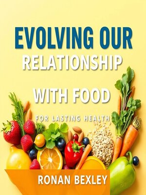 cover image of Evolving Our Relationship with Food for Lasting Health